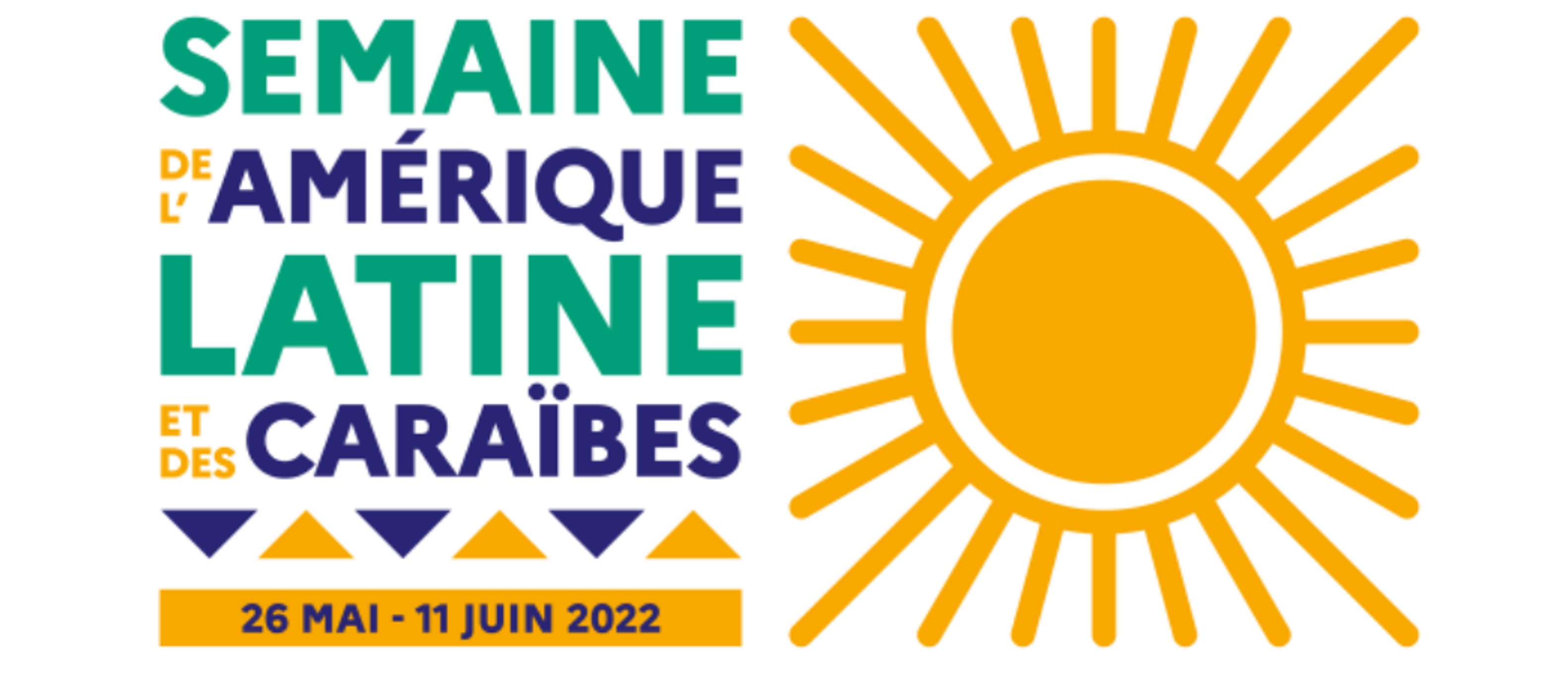 Activades que se presentan en el marco de la Semana de América Latina y el Caribe, del 26 de mayo al 11 de junio de 2022