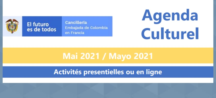 La Embajada de Colombia en Francia publica la Agenda cultural de mayo de 2021