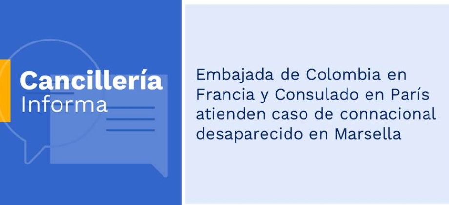 Embajada de Colombia en Francia y Consulado en París atienden caso de connacional desaparecido en Marsella