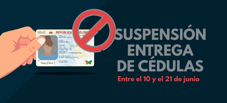 El 10 de junio de 2022 se suspende de manera temporal la entrega de cédulas de ciudadanía en el Consulado General de Colombia en París