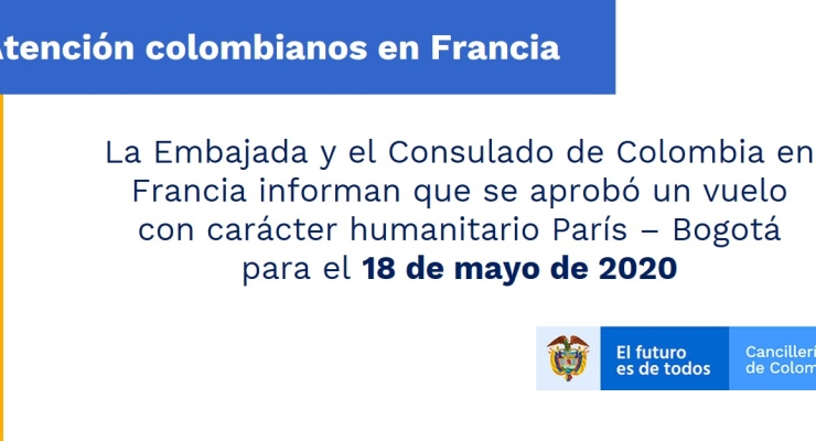 La Embajada y el Consulado de Colombia en Francia informan que se aprobó un vuelo con carácter humanitario París – Bogotá para el 18 de mayo de 2020