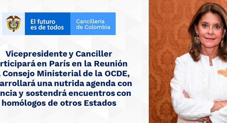 Vicepresidente y Canciller participará en París en la Reunión del Consejo Ministerial de la OCDE, desarrollará una nutrida agenda con Francia y sostendrá encuentros con homólogos de otros Estados